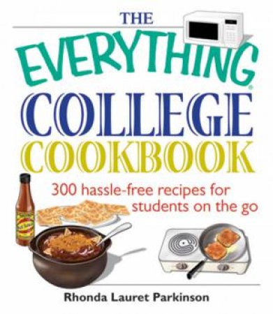 The Everything College Cookbook by Rhonda Lauret Parkinson