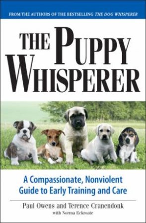 Puppy Whisperer by Paul Owens & Terry Cranendonk & Norma Eckroate