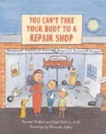 You Can't Take Your Body To A Repair Shop by Fred Ehrlich