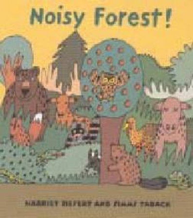 Noisy Forest! by Harriet Ziefert