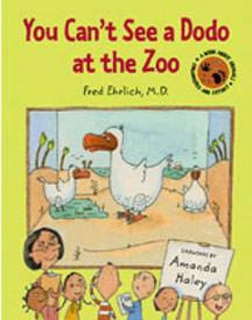 You Can't See A Dodo At The Zoo by Fred Ehrlich