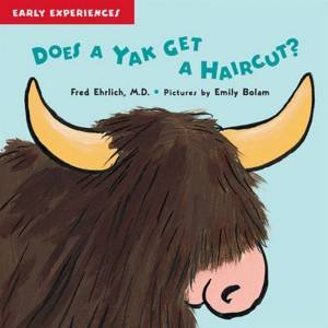 Does A Yak Get A Haircut? by Fred Ehrlich