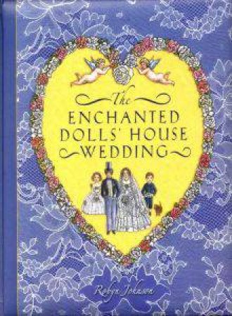 The Enchanted Dolls House Wedding by Robyn Johnson