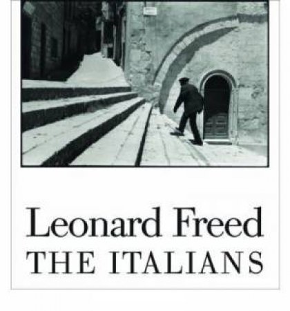 Leonard Freed: The Italians by Leonard Freed & Michael Miller