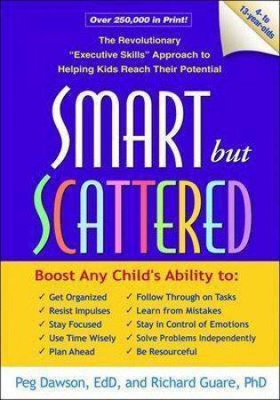 Smart But Scattered by Peg Dawson & Richard Guare