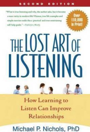 The Lost Art of Listening by Michael P. Nichols