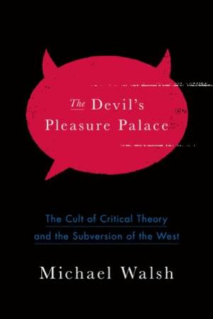 The Devil's Pleasure Palace by Michael Walsh