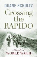 Crossing the Rapido a Tragedy of World War Ii