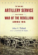 Artillery Service In The War Of Rebellion