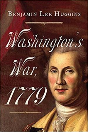 Washington's War 1779 by Benjamin Lee Huggins