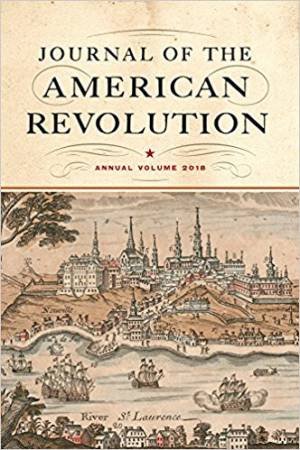 Journal Of The American Revolution: Annual Volume 2018 by Todd Andrlik