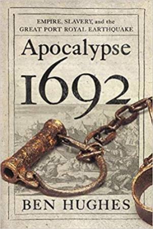 Empire, Slavery And The Great Port Royal Earthquake by Ben Hughes