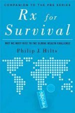 Rx For Survival Why We Must Rise to the Global Health Challenge