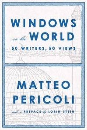 Windows on the World by Matteo Pericoli & Lorin Stein