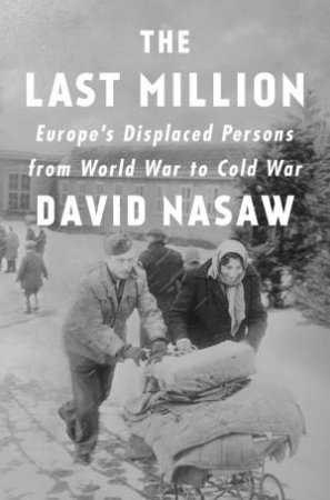 The Last Million by David Nasaw