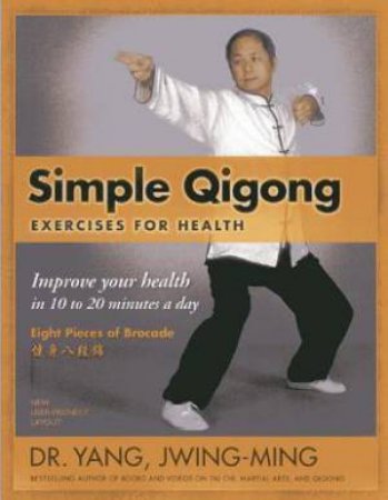 Simple Qigong Exercises For Health by Jwing-Ming Yang