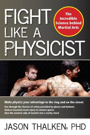 Fight Like a Physicist by Jason Thalken