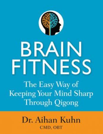 Brain Fitness by Aihan Kuhn