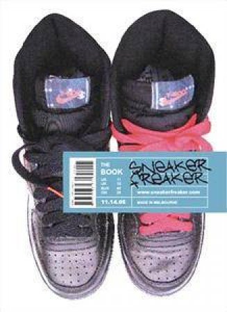 Sneaker Freaker: The Book by Simon Wood