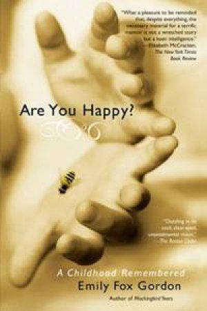 Are You Happy? A Childhood Remembered by Emily Fox Gordon