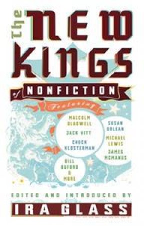 The New Kings Of Non Fiction by Ira Glass (ed.)