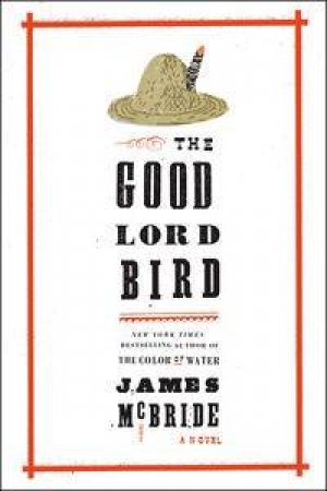 The Good Lord Bird by James McBride