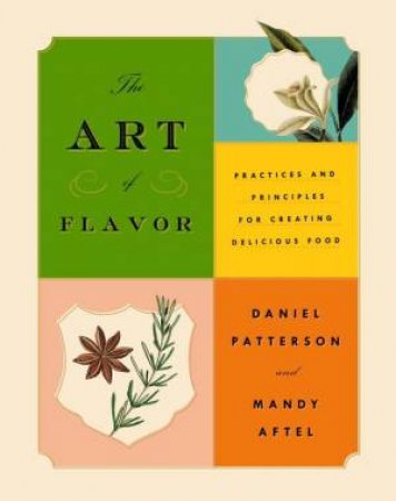 Art Of Flavor The by Mandy;Patterson, Daniel; Aftel