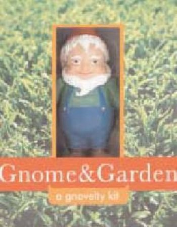 Gnome & Garden: A Gnovelty Gift by Marcus Mennes