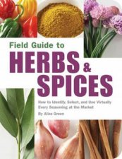 Field Guide To Herbs  Spices