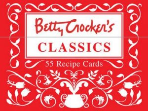 Betty Crocker's Classics Recipe Cards by Betty Crocker Editors