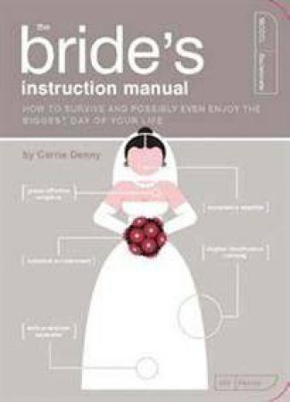 Bride's Instruction Manual by Carrie Denny