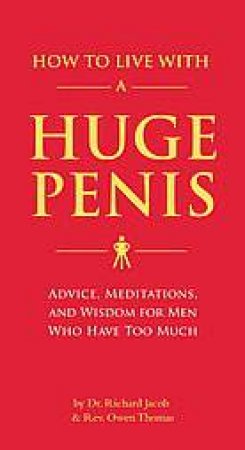 How To Live With A Huge Penis by Richard, M.D. Jacob