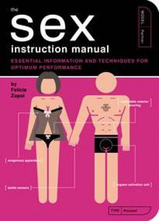 Sex Instruction Manual by Felicia Zopol