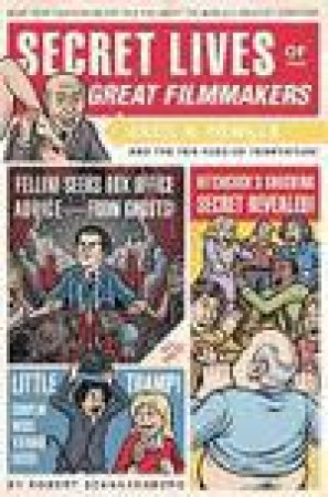 Secret Lives of Great Filmmakers by Robert Schnakenberg