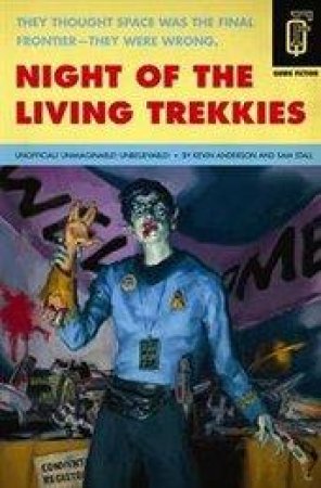 Night of the Living Trekkies by Kevin Anderson