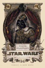 William Shakespeares Star Wars Verily A New Hope