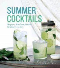 Summer Cocktails Margaritas Mint Juleps Punches Party Snacks