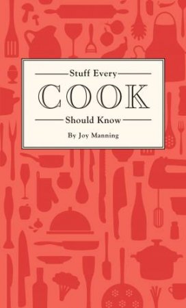 Stuff Every Cook Should Know by Joy Manning