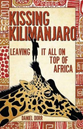 Kissing Kilimanjaro by Daniel Dorr