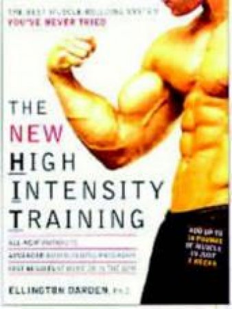 The New High Intensity Training by Ellington Darden