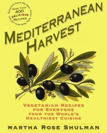 Mediterranean Harvest by Martha Rose Shulman