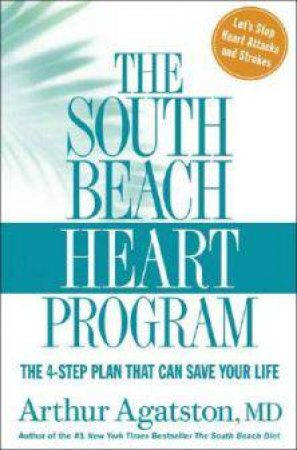 The South Beach Heart Program by Arthur Agatston