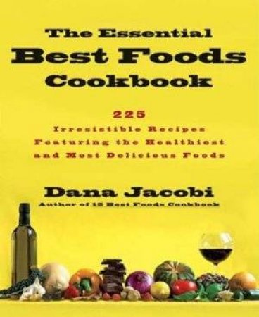 The Essential Best Foods Cookbook by Dana Jacobi