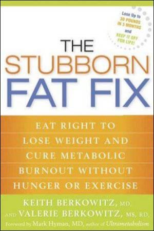 Stubborn Fat Fix by Keith & Valerie Berkowitz