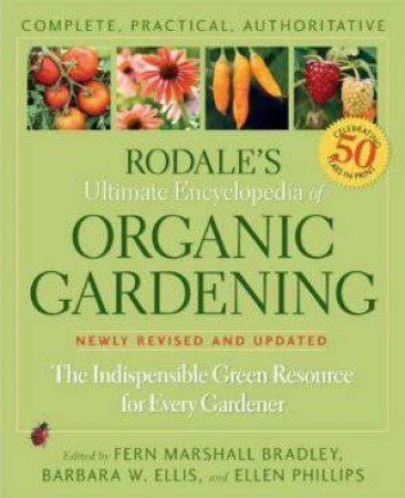 Rodale's Ultimate Encyclopedia of Organic Gardening by Various