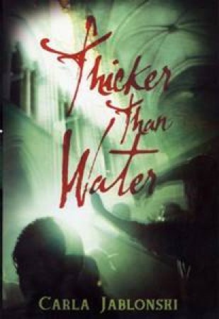 Thicker Than Water by Carla Jablonski