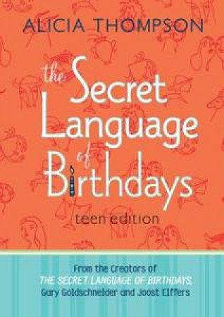 Secret Language of Birthdays, Teen Ed by Alicia Thompson