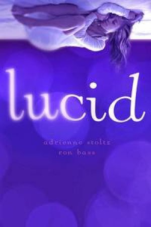 Lucid by Adrienne Stolta & Ron Bass