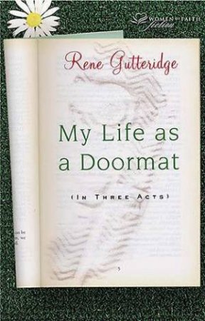 My Life As A Doormat by Rene Gutteridge