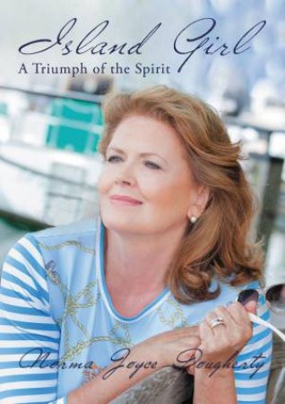 Island Girl: A Triumph Of The Spirit by Norma Joyce Dougherty